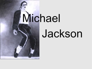 Michael    Jackson 