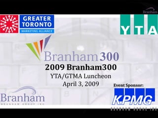 2009 Branham300
 YTA/GTMA Luncheon
    April 3, 2009    Event Sponsor:
 