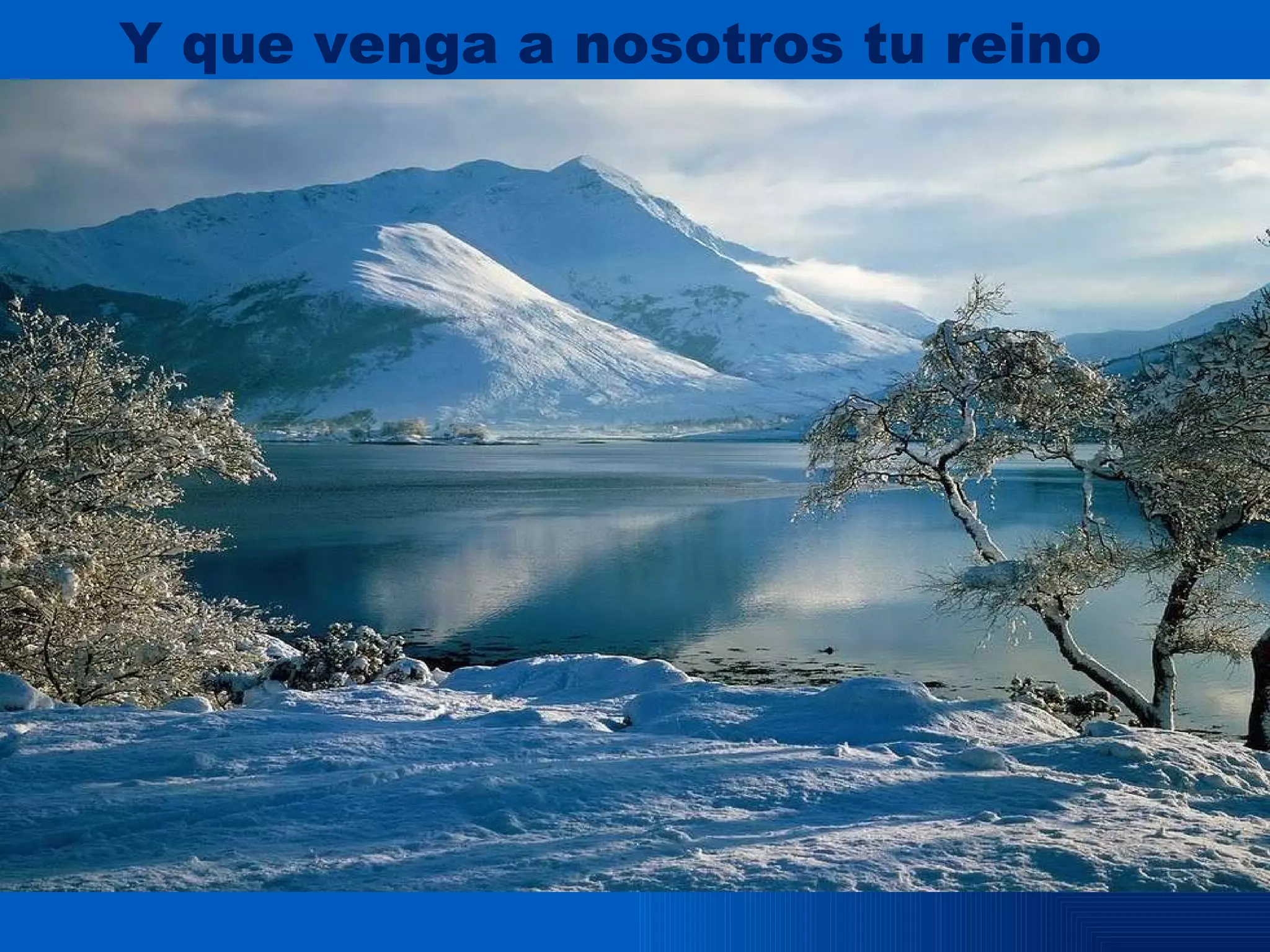 Y que venga a nosotros tu reino