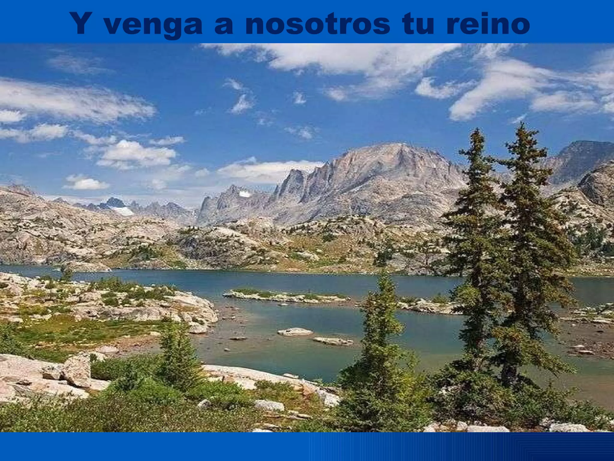 Y venga a nosotros tu reino