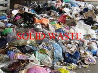 SOLID WASTE 