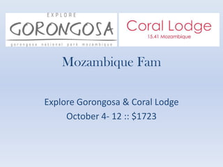 Mozambique FamExplore Gorongosa & Coral LodgeOctober 4- 12 :: $1723