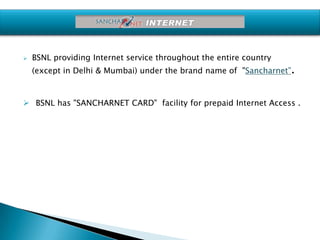 BSNL is India’s leading Internet Service Provider (ISP).