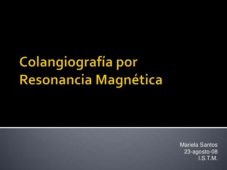 COLANGIORESONANCIA MAGNETICA PDF COLANGIORESONANCIA MAGNETICA PDF