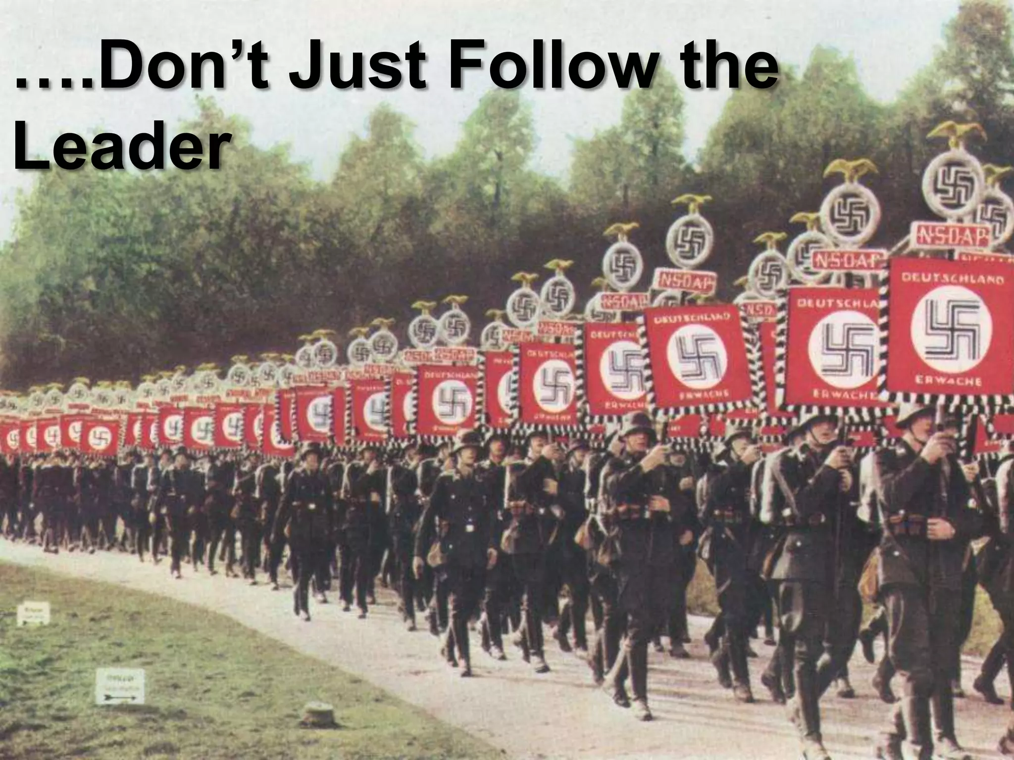 ….Don’t Just Follow the Leader