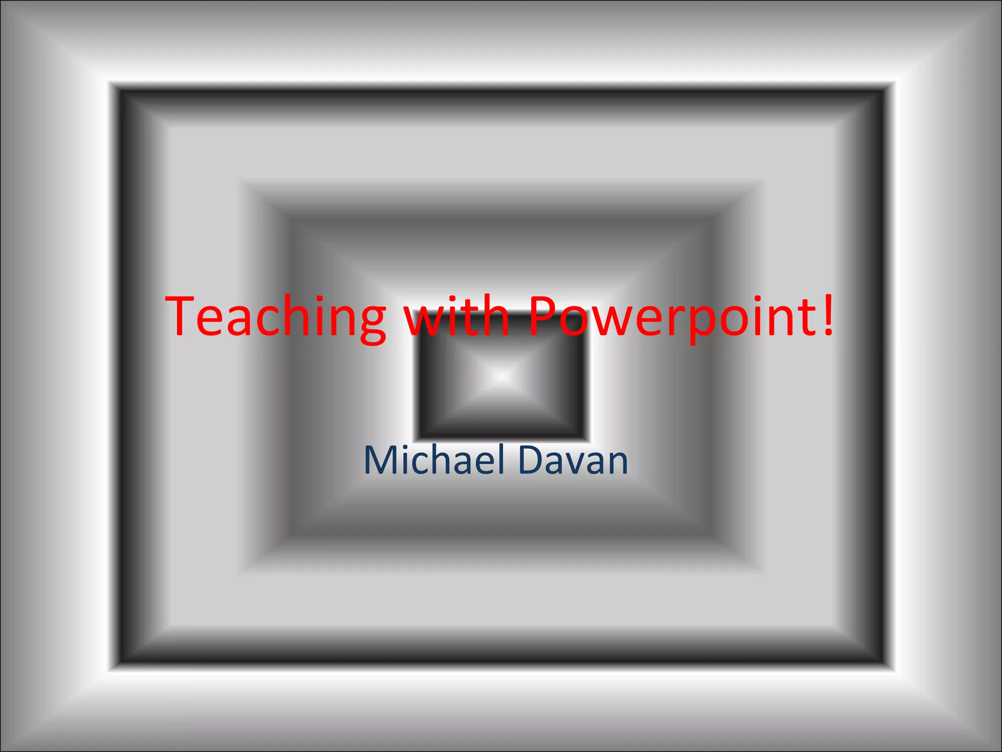 Teaching with powerpoint | PPT