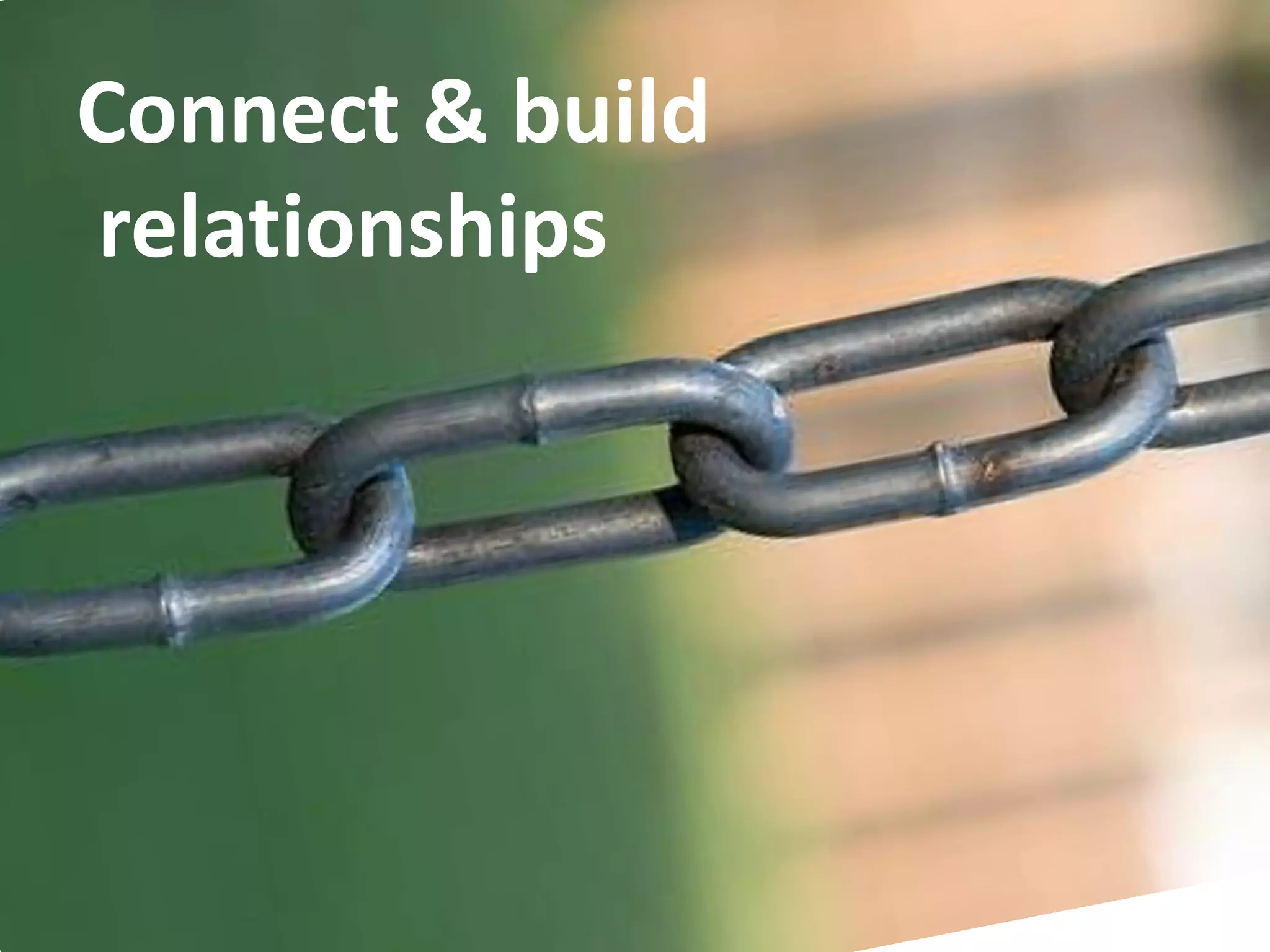 Connect & build relationships