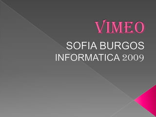 VIMEO SOFIA BURGOS INFORMATICA 2009 