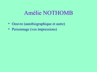 Amélie NOTHOMB ,[object Object],[object Object]