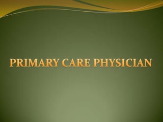 PRIMARY CARE PHYSICIAN 
