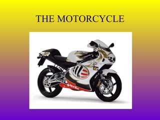 THE MOTORCYCLE 