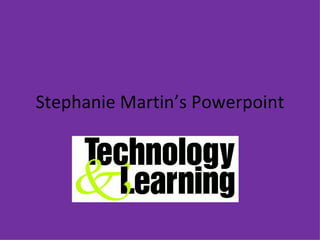 Stephanie Martin’s Powerpoint 