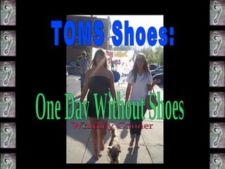 TOMS Shoes: One Day Without Shoes Whitney Conner 