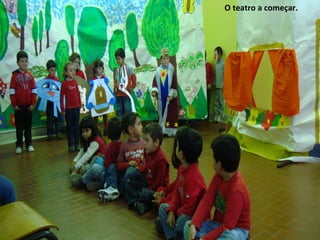 O teatro a começar. 