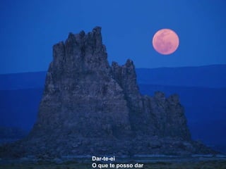 Dar-te-ei O que te posso dar 