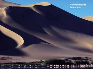 Na imensidade Se escuta 