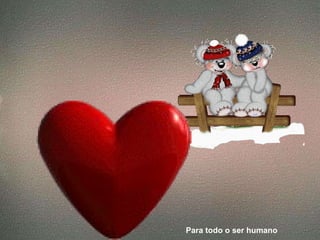 Para todo o ser humano 