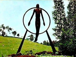 E essa luz no final da jornada 