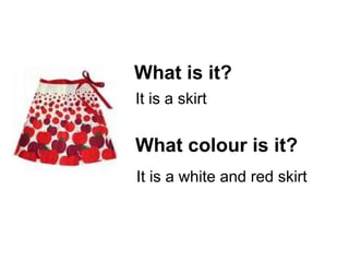 What is it? It is a skirt What colour is it? It is a white and red skirt 