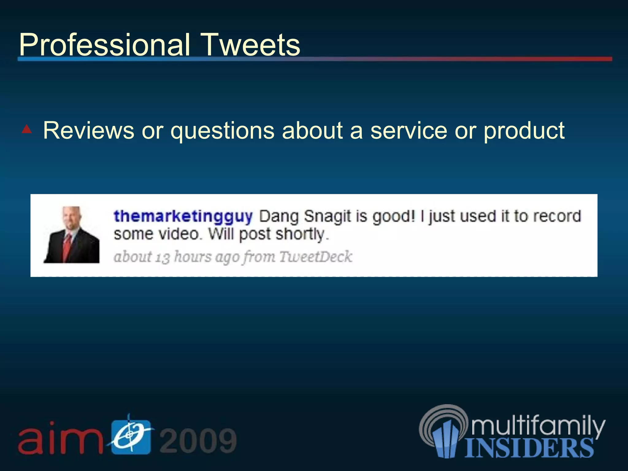 Professional Tweets Reviews or questions about a service or product 