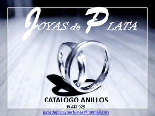 JOYASde PLATA CATALOGO ANILLOS PLATA 925 joyasdeplatayperfumes@hotmail.com 