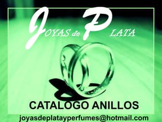 JOYASdePLATA CATALOGO ANILLOS joyasdeplatayperfumes@hotmail.com 