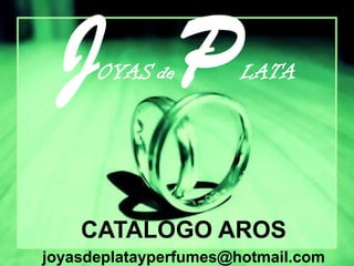 JOYASdePLATA CATALOGO AROS joyasdeplatayperfumes@hotmail.com 