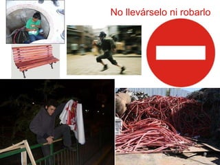 No llevárselo ni robarlo 