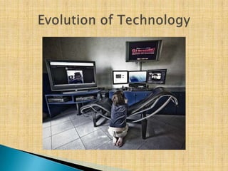 Evolution of Technology