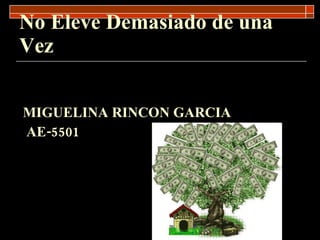 No Eleve Demasiado de una Vez MIGUELINA RINCON GARCIA AE-5501 