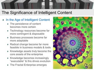 The Significance of Intelligent Content
  In the Age of Intelligent Content
     The persistence of content
     becomes m...