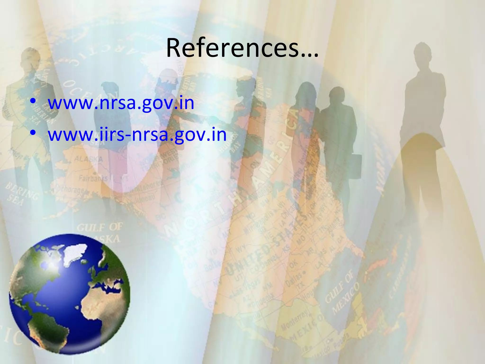 References… www.nrsa.gov.in www.iirs-nrsa.gov.in 