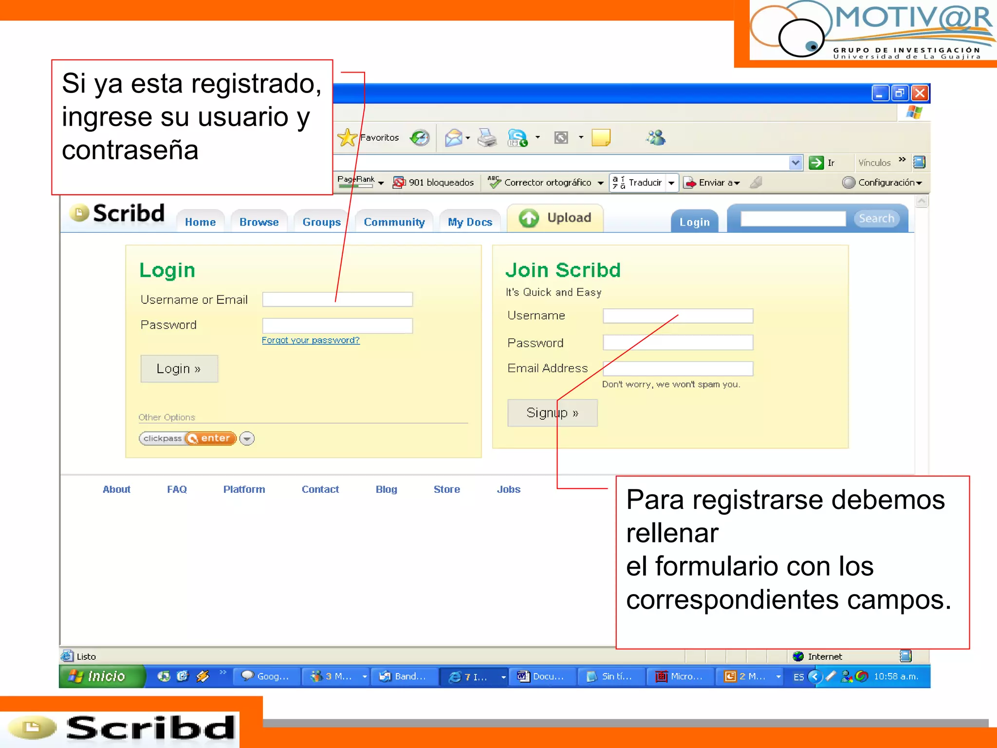 Si ya esta registrado, ingrese su usuario y contraseña Para registrarse debemos rellenar el formulario con los correspondientes campos. 