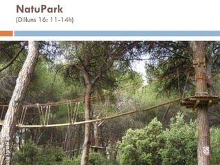 NatuPark (Dilluns 16: 11-14h ) 