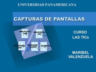 CAPTURAS DE PANTALLAS CURSO  LAS TICs MARIBEL VALENZUELA   BIBLIOTECA.COM BIBLIOTECA.GT BIBLIOTECA.GOB BUSCADOR YAHOO FAVORITOS UNIVERSIDAD PANAMERICANA 