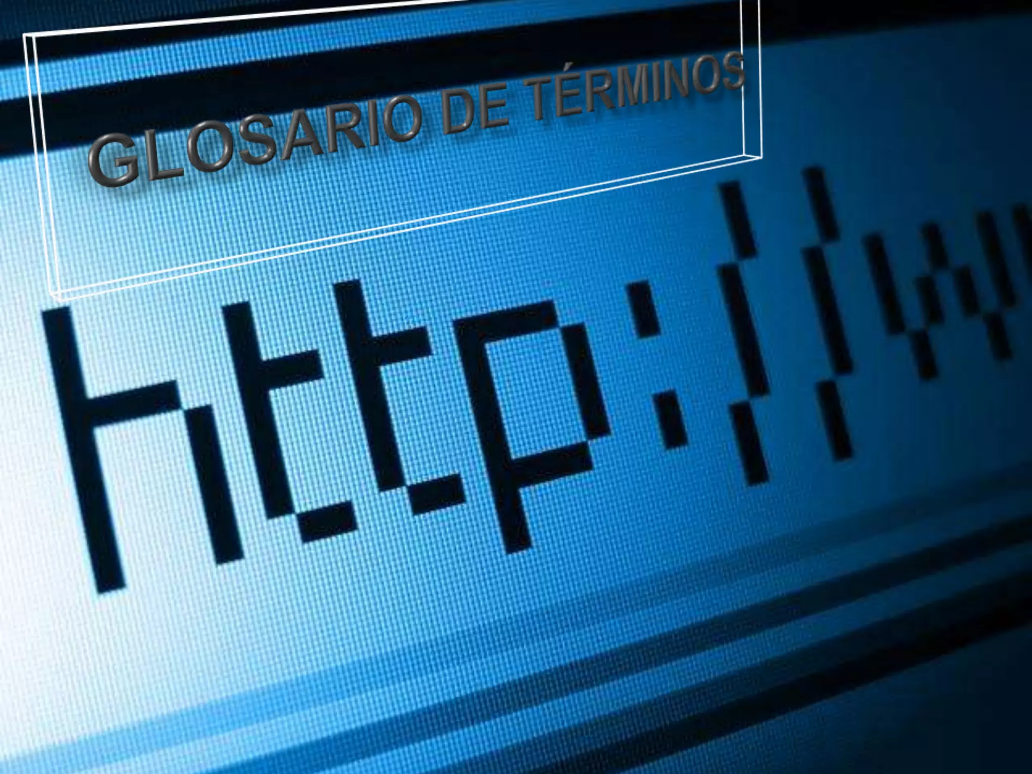 GLOSARIO DE TÉRMINOS