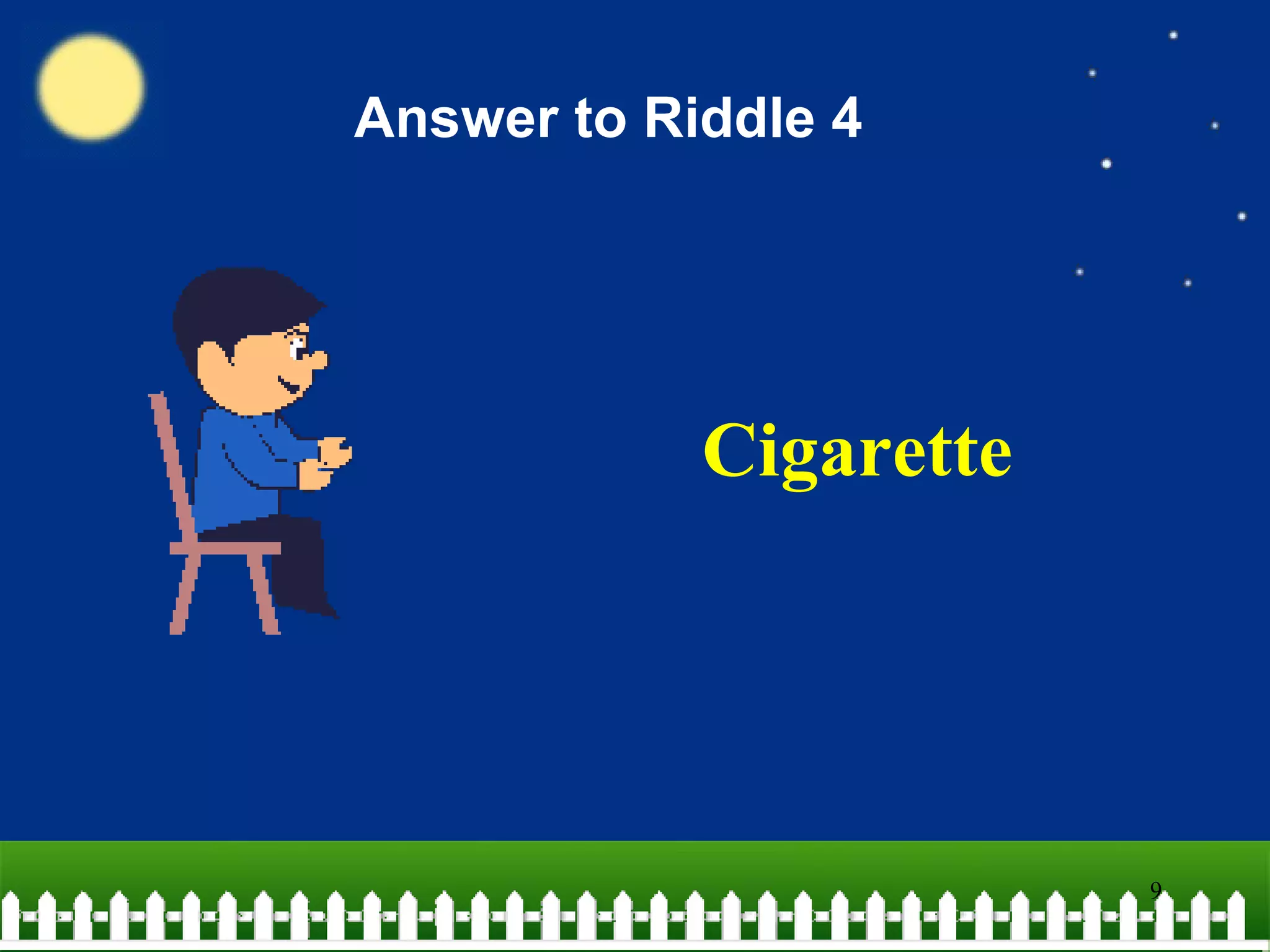 Answer to Riddle 4 Cigarette 