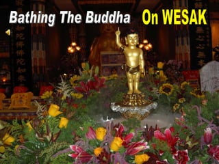 Bathing The Buddha On WESAK 