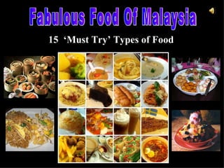 Fabulous Food Of Malaysia 15  ‘Must Try’ Types of Food 