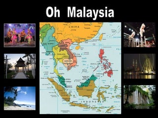 Oh  Malaysia 