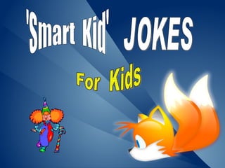 'Smart  Kid' JOKES For  Kids 