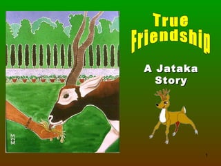 True Friendship A Jataka Story 