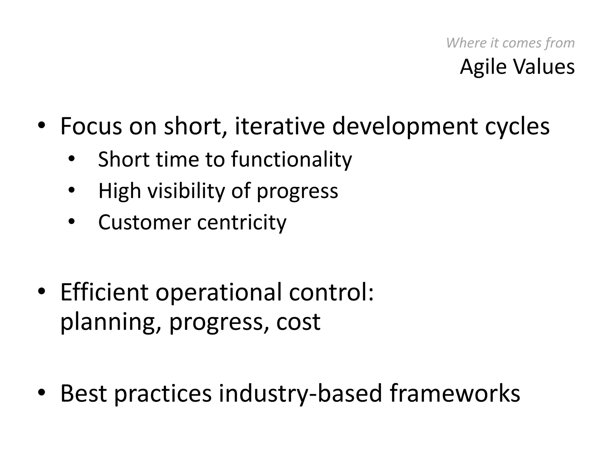  Tighter control on development through daily evaluation More Transparent  At start of sprint, the scope is fixed and everyone knows who is  accountable for what and by when 