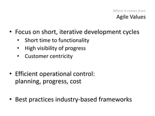  Tighter control on development through daily evaluation More Transparent  At start of sprint, the scope is fixed and everyone knows who is  accountable for what and by when 