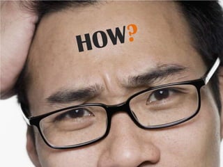 HOW?