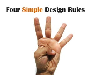 Four Simple Design Rules