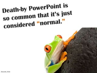 One Point per slide1FewMatching Colors2Very Few Fonts3Photos, not Cliparts4