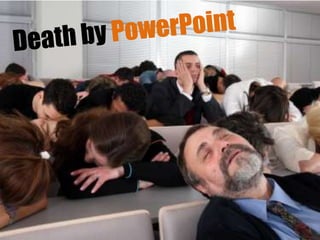 Death by PowerPoint 