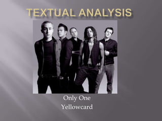 Textual Analysis Only One Yellowcard 