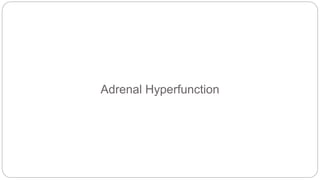 Adrenal Hyperfunction
 